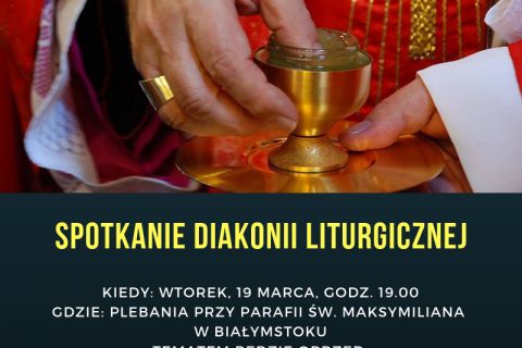 Spotkanie Diecezjalnej Diakonii Liturgicznej - Marzec 2019